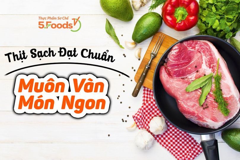 🥩 THỊT SẠCH ĐẠT CHUẨN - MUÔN VÀN MÓN NGON🥩