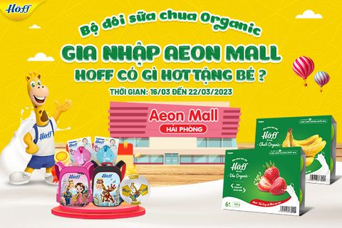 Bộ đôi Sữa chua Organic Hoff gia nhập Aeon Mall Lê Chân - Hải Phòng