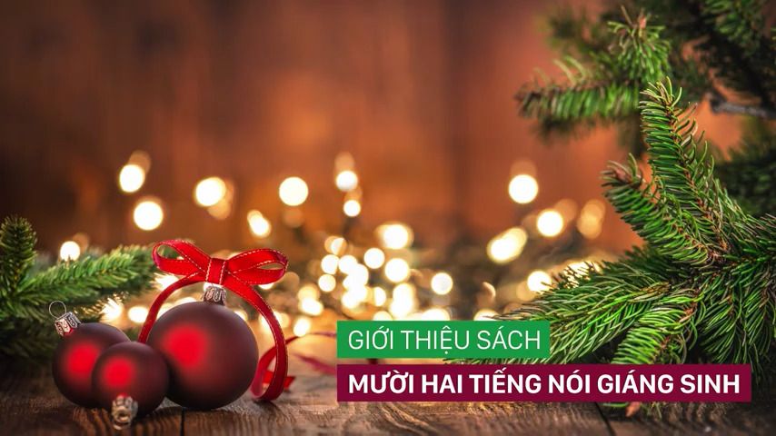 MƯỜI HAI TIẾNG NÓI GIÁNG SINH - ẤN PHẨM CHUYÊN ĐỀ