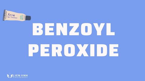 Benzoyl Peroxide là gì? Công dụng của Benzoyl Peroxide trong làm đẹp