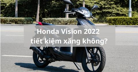 Xe tay ga nữ Honda Vision 2022 có tiết kiệm xăng không?