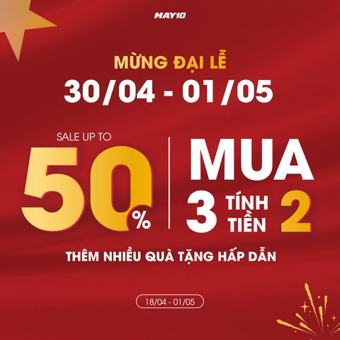BÙNG NỔ ƯU ĐÃI - CHÀO MỪNG ĐẠI LỄ 30/04 - 01/05