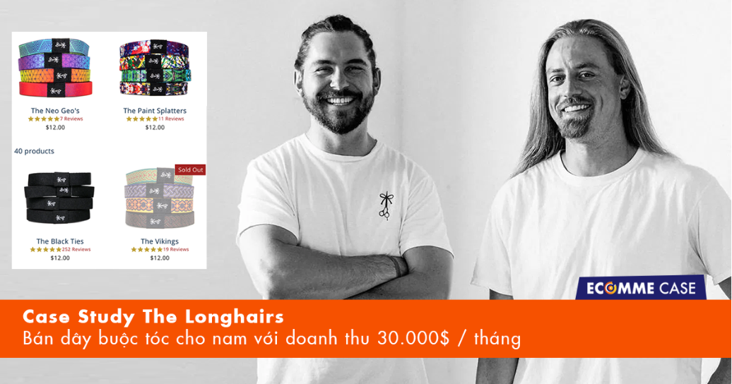 Case Study The Longhairs - Bán dây buộc tóc cho nam với doanh thu 30.000$ / tháng