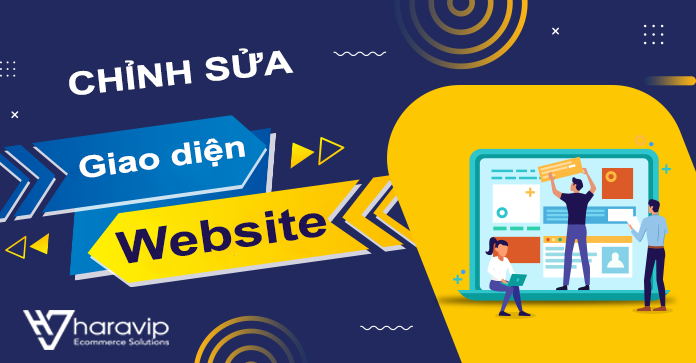 Dịch vụ chỉnh sửa giao diện website trên nền tảng Haravan