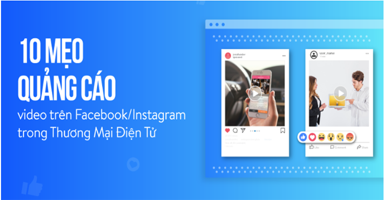 10 mẹo quảng cáo video trên Facebook và Instagram cho thương mại điện tử