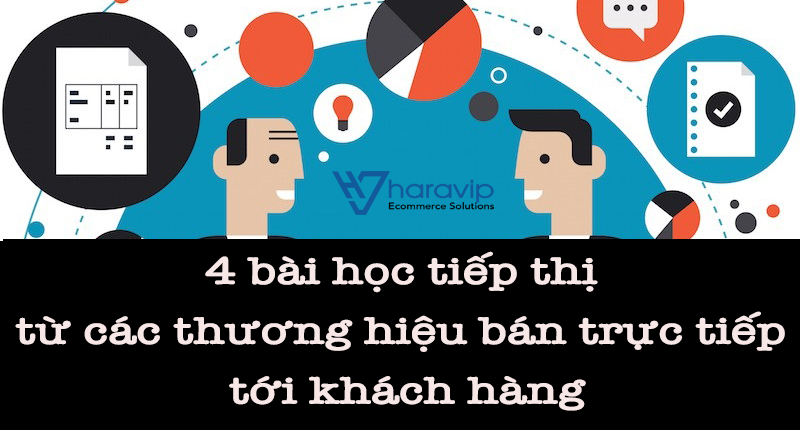 4 bài học tiếp thị từ các thương hiệu bán trực tiếp tới khách hàng