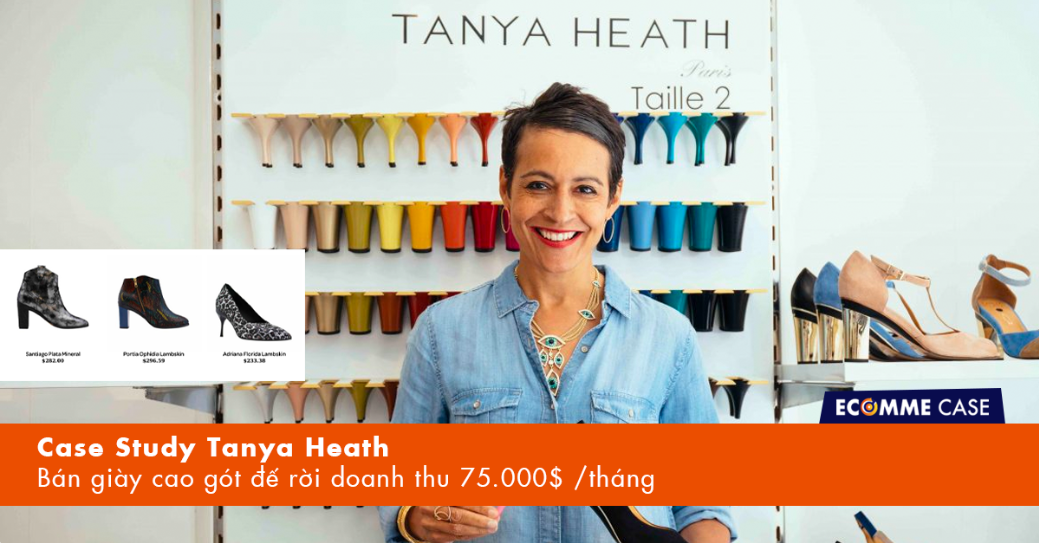 Case Study Tanya Heath - Bán giày cao gót đế rời doanh thu 75.000$ /tháng