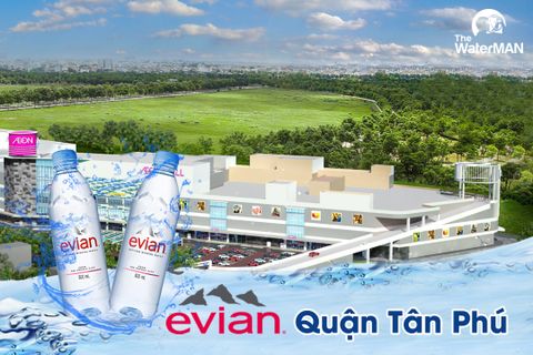 Đại lý nước khoáng Evian tại Quận Tân Phú