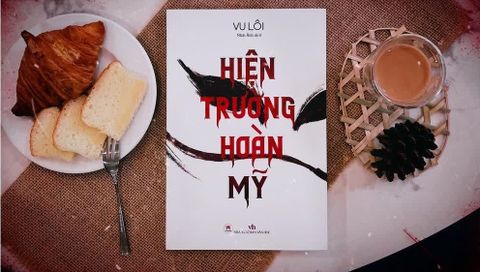 HIỆN TRƯỜNG HOÀN MỸ - Vu Lôi