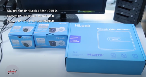Hướng dẫn lắp đặt bộ Camera IP Hilook Linaco
