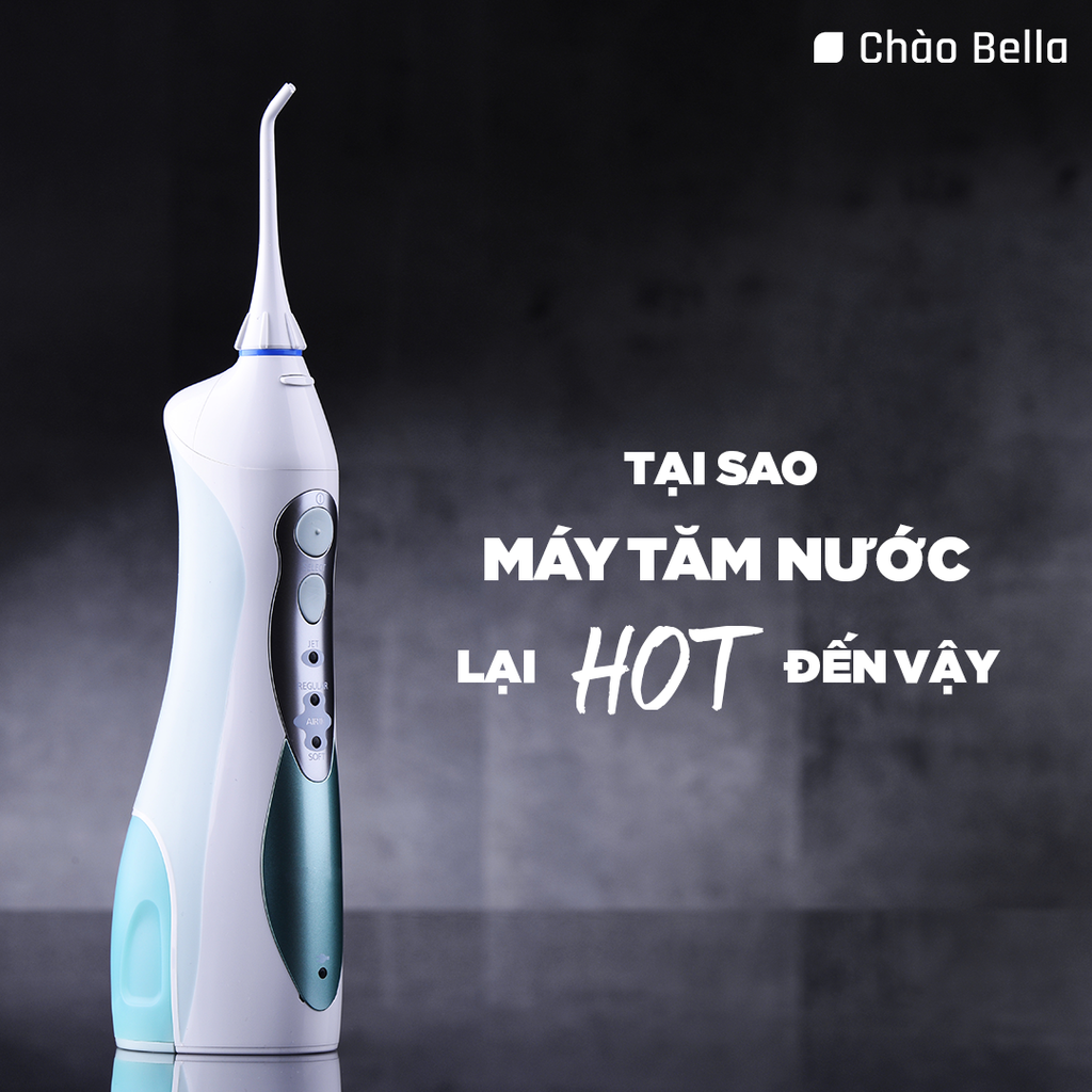 MÁY TĂM NƯỚC - XU HƯỚNG MỚI TRONG VIỆC CHĂM SÓC RĂNG MIỆNG