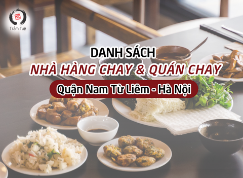 Danh sách nhà hàng chay, quán chay tại quận Nam Từ Liêm - Hà Nội
