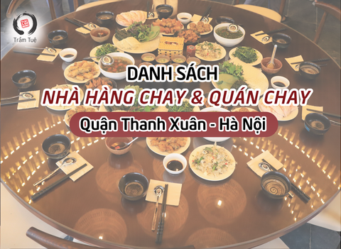 Danh sách nhà hàng chay, quán chay tại quận Thanh Xuân - Hà Nội