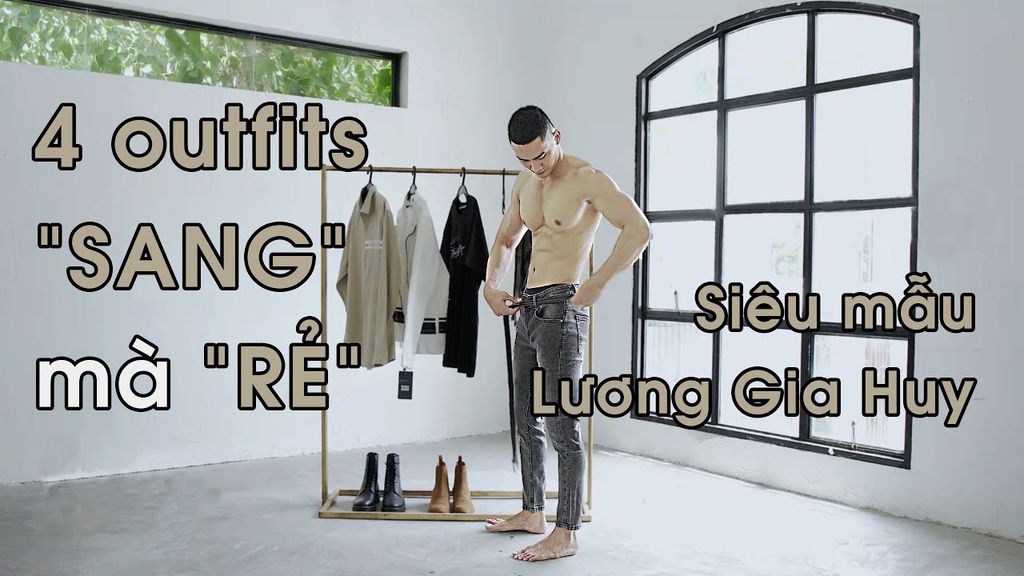 CÙNG SIÊU MẪU LƯƠNG GIA HUY PHỐI 4 OUTFITS