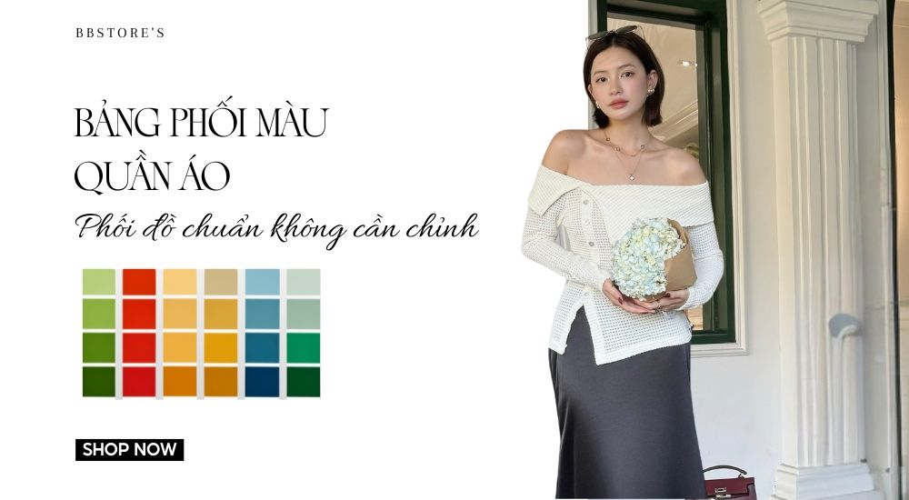 Bảng phối màu quần áo: Phối đồ chuẩn không cần chỉnh
