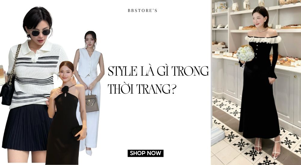 Style là gì trong thời trang? Định hình phong cách riêng cho nàng