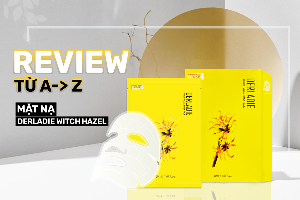 REVIEW MẶT NẠ DERLADIE WITCH HAZEL MASK - MẶT NẠ TRỊ MỤN, DƯỠNG SÁNG DA CÓ PHẢI SỰ THẬT?