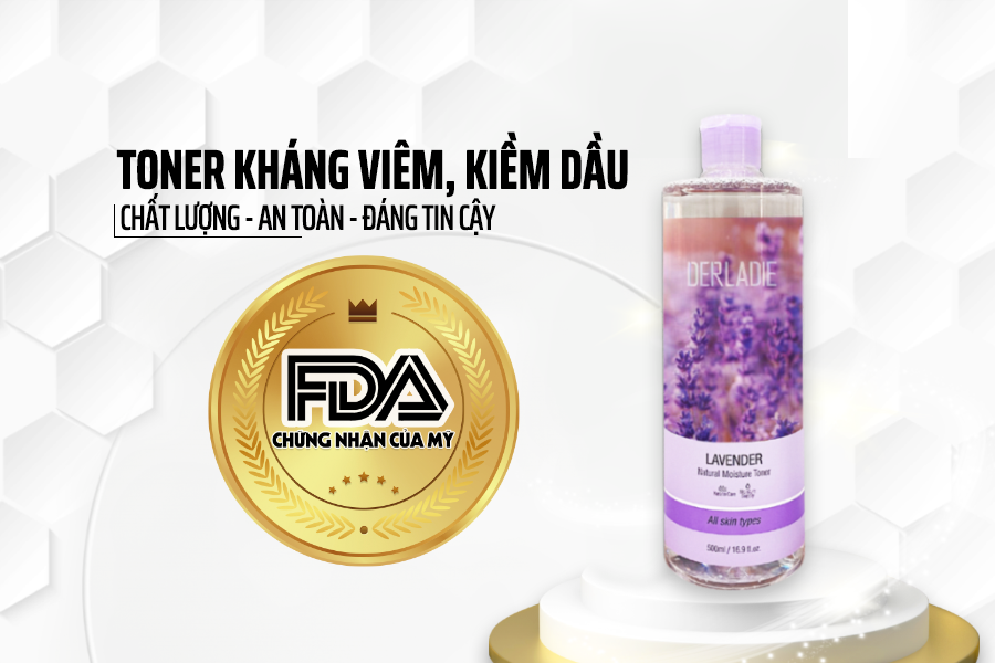 CHỨNG NHẬN FDA LÀ GÌ? VÌ SAO TONER KHÁNG VIÊM, KIỀM DẦU DERLADIE LAVENDER LÀ SẢN PHẨM ĐÁNG TIN DÙNG NĂM 2020