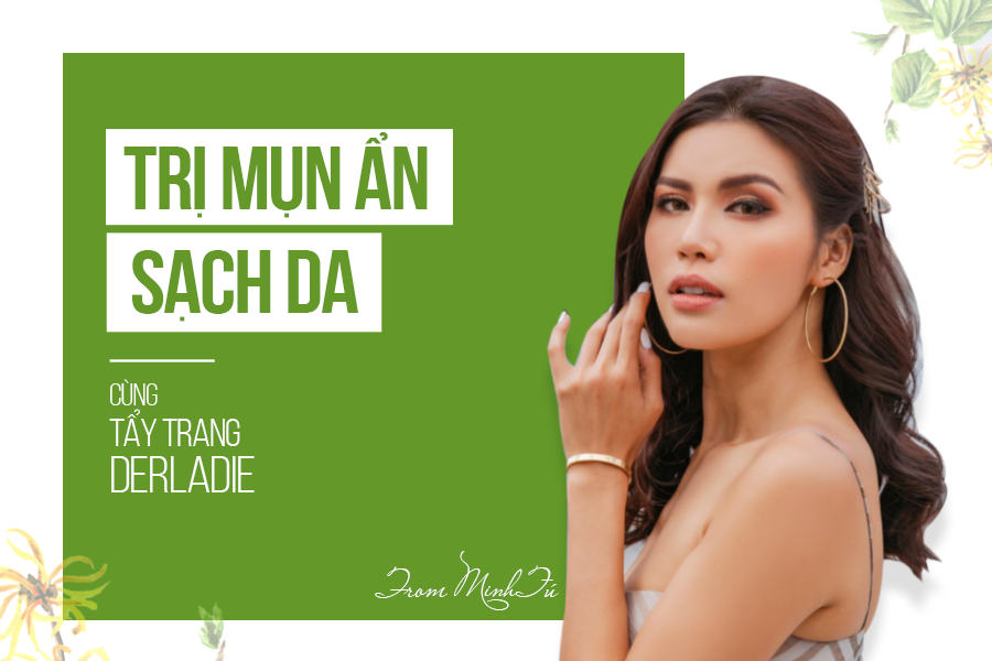 MINH TÚ VÀ BÍ KÍP “ĐUỔI NGHIỆP - ĐUỔI MĨ PHẨM ĐI ĐI” CHUẨN THẸN THÙNG TỪ TẨY TRANG DERLADIE