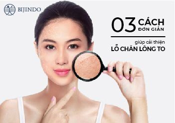 3 CÁCH ĐƠN GIẢN GIÚP CẢI THIỆN LỖ CHÂN LÔNG TO