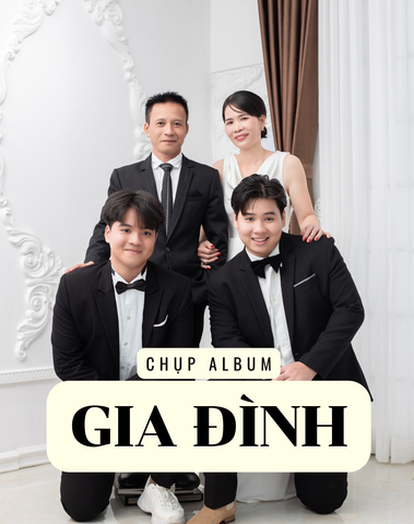 CHỤP ẢNH GIA ĐÌNH - LƯU GIỮ KHOẢNH CÙNG NHỮNG NGƯỜI THƯƠNG YÊU