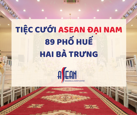 ASEAN ĐẠI NAM - 89 PHỐ HUẾ, HAI BÀ TRƯNG