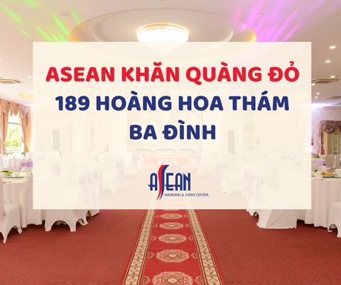 ASEAN KHĂN QUÀNG ĐỎ - 189 HOÀNG HOA THÁM, BA ĐÌNH