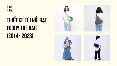 Thiết kế túi nổi bật - Foody The Bag (2014 - 2023)