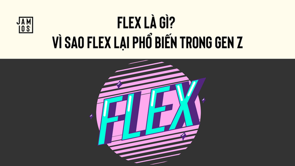Flex là gì? vì sao flex lại phổ biến trong Gen Z