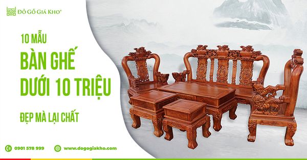 Tổng hợp những mẫu bàn ghế phòng khách từ 10 triệu đẹp