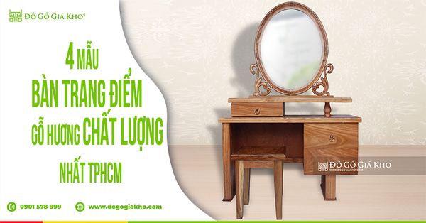 4 mẫu bàn trang điểm gỗ Hương chất lượng nhất Tp.hcm