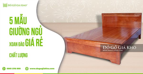 5 mẫu Giường ngủ Xoan Đào giá rẻ chất lượng nhất tphcm
