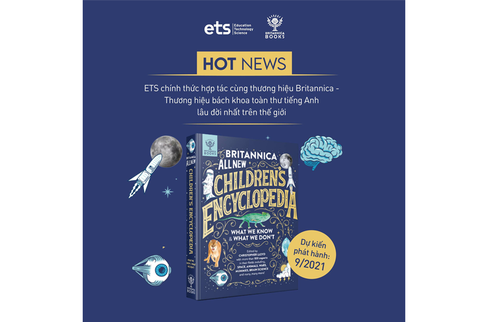 ETS chính thức hợp tác cùng Britannica – Thương hiệu bách khoa toàn thư tiếng Anh lâu đời nhất trên thế giới