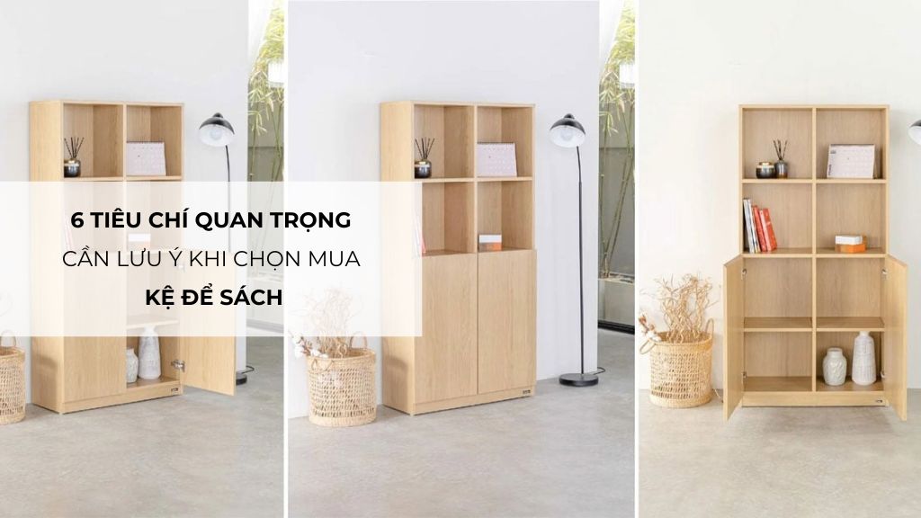 6 tiêu chí quan trọng cần lưu ý khi chọn mua kệ để sách