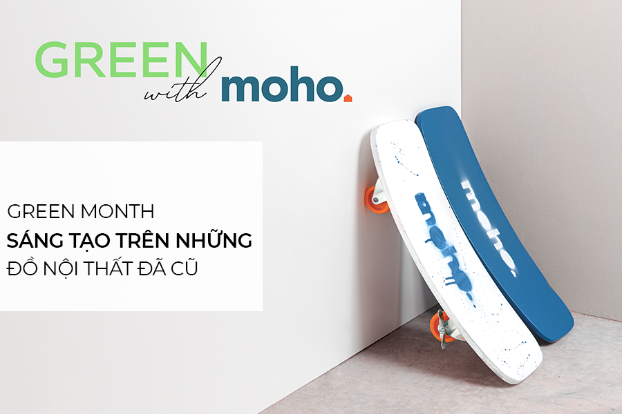 Green month - Cùng MOHO sáng tạo trên những đồ nội thất đã cũ