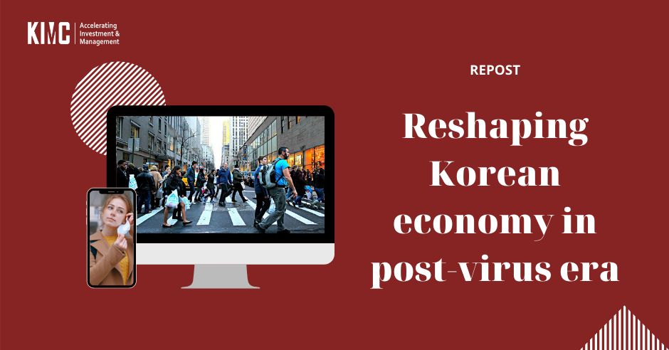 (Repost) Reshaping Korean economy in post-virus era