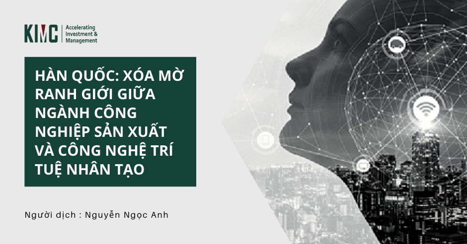 Xóa mờ ranh giới giữa ngành công nghiệp sản xuất và công nghệ trí tuệ nhân tạo tại Hàn Quốc