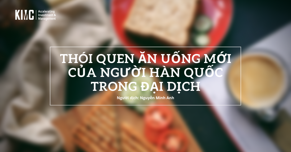 Thói quen ăn uống mới của người Hàn Quốc trong đại dịch