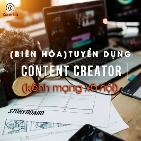 Nhân viên Content Creator (các kênh mạng xã hội)
