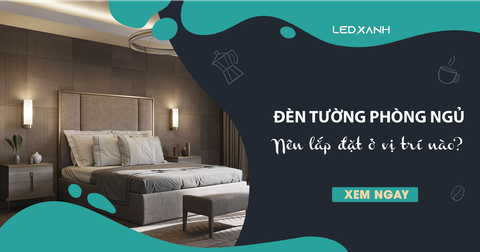 Đèn led treo tường phòng ngủ - Nên lắp ở vị trí nào trong phòng ngủ?