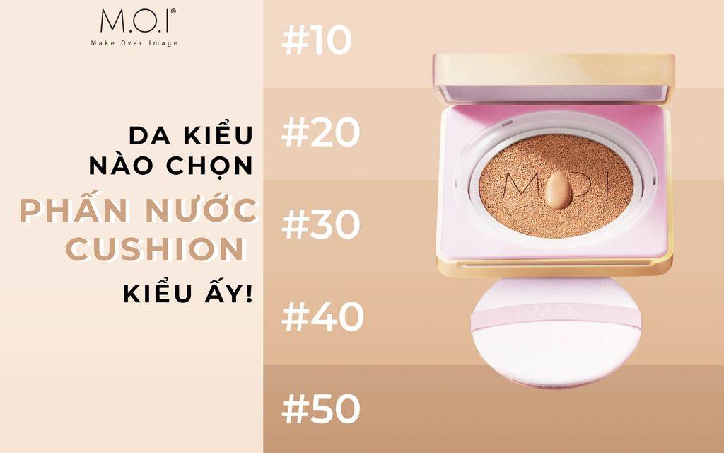 Da kiểu nào chọn phấn nước cushion kiểu ấy!