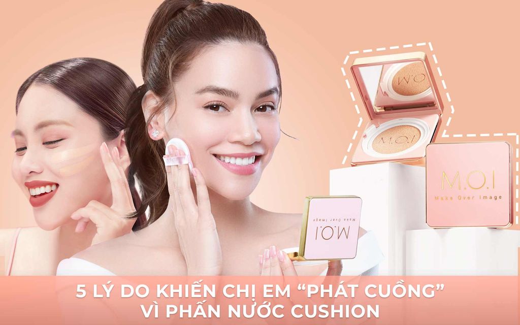 5 lý do khiến chị em “phát cuồng” vì phấn cushion
