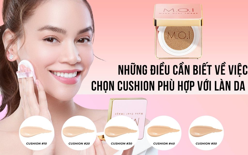 Những điều cần biết về việc chọn cushion phù hợp với làn da