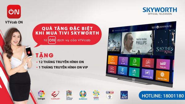 Nhận ngay gói giải trí truyền hình VTVcab On siêu VIP khi mua tivi SKYWORTH và CooCaa