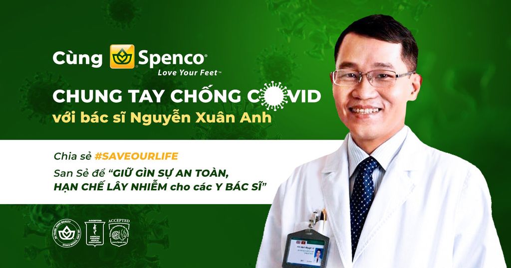 Cùng SPENCO chung tay chống Covid với bác sĩ Nguyễn Xuân Anh