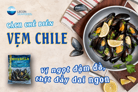 Cách Chế Biến Vẹm Xanh Chile