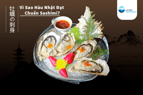 Vì Sao Hàu Nhật Đạt Chuẩn Sashimi?