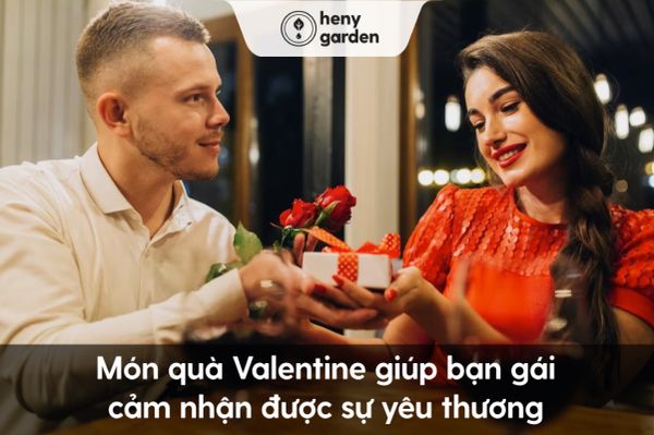 Món quà Valentine giúp bạn gái của bạn cảm nhận được sự yêu thương