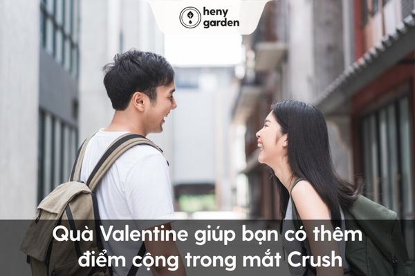 Quà Valentine giúp bạn có thêm điểm cộng trong mắt Crush