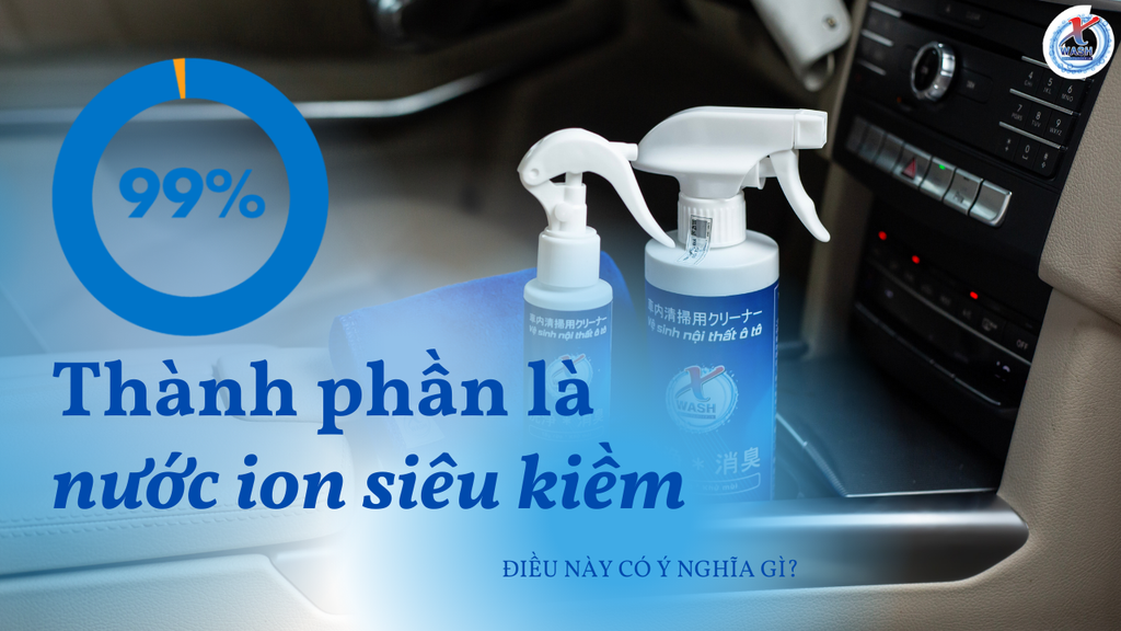 99% THÀNH PHẦN XWASH LÀ NƯỚC ION SIÊU KIỀM - ĐIỀU NÀY Ý NGHĨA GÌ?
